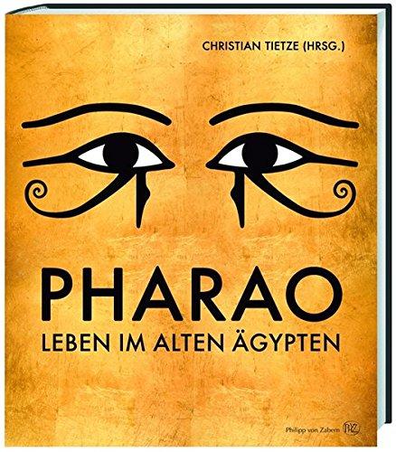 Pharao: Leben im Alten Ägypten