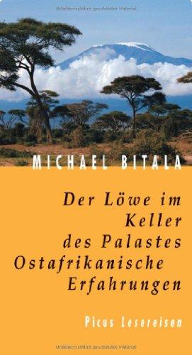 Der Löwe im Keller des Palastes: Ostafrikanische Erfahrungen