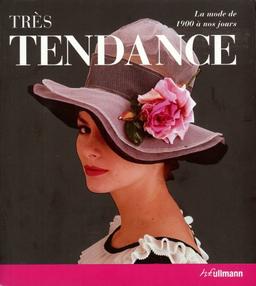 Très tendance : la mode de 1900 à nos jours