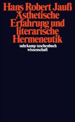 Ästhetische Erfahrung und literarische Hermeneutik (suhrkamp taschenbuch wissenschaft)