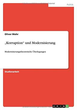 "Korruption" und Modernisierung: Modernisierungstheoretische Überlegungen