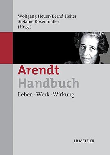 Arendt-Handbuch: Leben - Werk - Wirkung