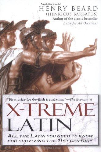 X-Treme Latin: All the Latin You Need to Know for Survival in the 21st Century