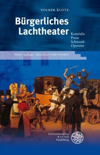 Bürgerliches Lachtheater: Komödie - Posse - Schwank - Operette