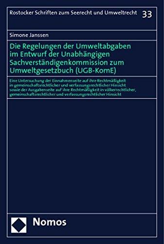 Die Regelungen der Umweltabgaben im Entwurf der Unabhängigen Sachverständigenkommission zum Umweltgesetzbuch (UGB-KomE): Eine Untersuchung der ... Schriften zum Seerecht und Umweltrecht)