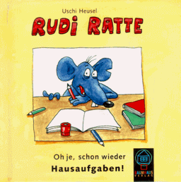 Rudi Ratte. O je, schon wieder Hausaufgaben