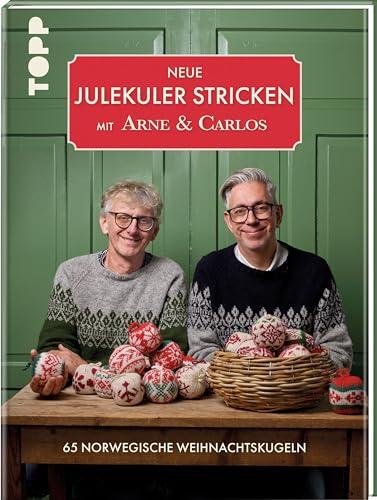 Neue Julekuler stricken mit Arne & Carlos: 65 norwegische Weihnachtskugeln