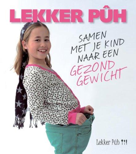 Lekker Puh!!!: samen met je kind naar een gezond gewicht