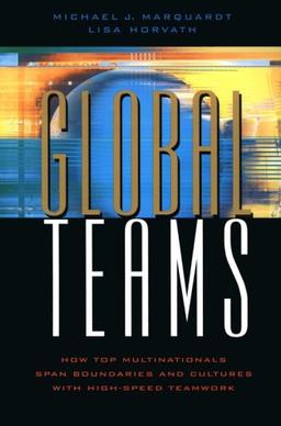 Global Teams: How Top Multinationals Span Boundaries and Cultures with High-Speed Teamwork