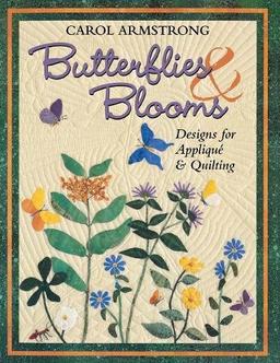 Butterflies & Blooms - Print on Demand Edition: Designs for Applique and Quilting