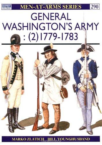 General Washington's Army (2): 1779-83: 1779-83 v. 2 (Men-at-Arms)