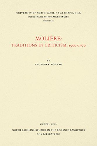 Molière: Traditions in Criticism, 1900-1970 (North Carolina Studies in the Romance Languages and Literatures, Band 151)