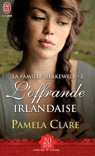 La famille Blakewell. Vol. 2. L'offrande irlandaise