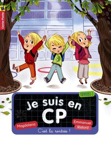 Je suis en CP. Vol. 1. C'est la rentrée !