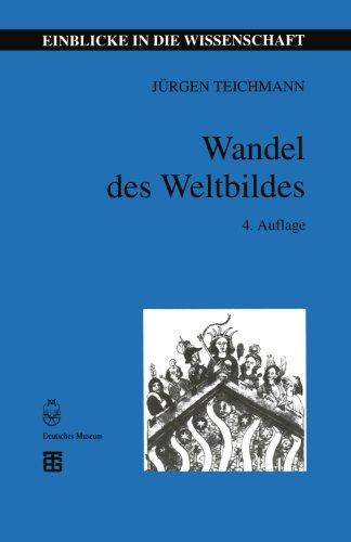 Wandel Des Weltbildes (German Edition): Astronomie, Physik und Meßtechnik in der Kulturgeschichte (Einblicke in die Wissenschaft)