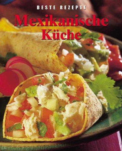 Mexikanische Küche. Beste Rezepte