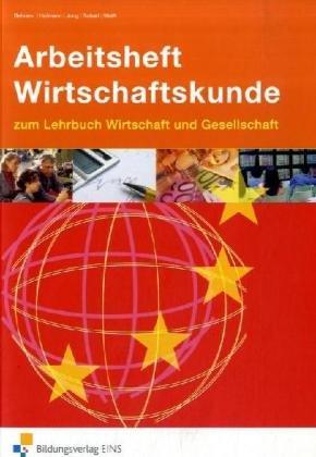 Arbeitsheft Wirtschaftskunde zum Lehrbuch Wirtschaft und Gesellschaft