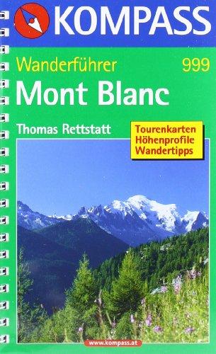 Mont Blanc: Wanderführer mit Tourenkarten, Höhenprofilen und Wandertipps