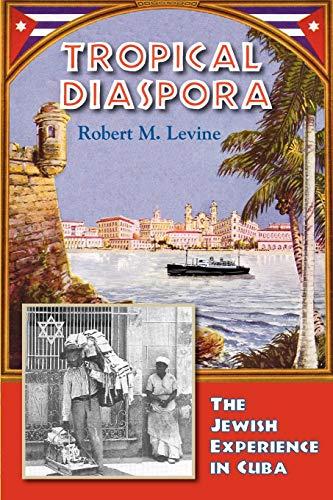 Tropical Diaspora: The Jewish Experience in Cuba