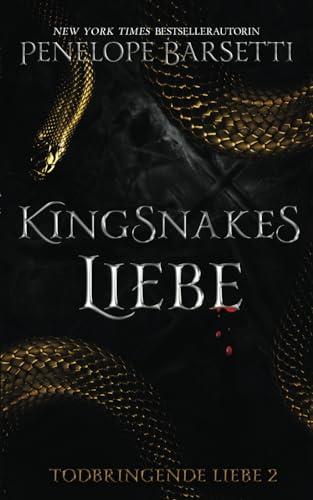 Kingsnakes Liebe (Todbringende, Band 2)