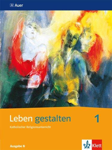 Leben gestalten / Schülerbuch 5./6. Schuljahr: Unterrichtswerk für den katholischen Religionsunterricht am Gymnasium. Ausgabe N für ... Bremen, Nordrhein-Westfalen und Hessen