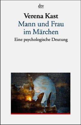 Mann und Frau im Märchen. Eine psychologische Deutung