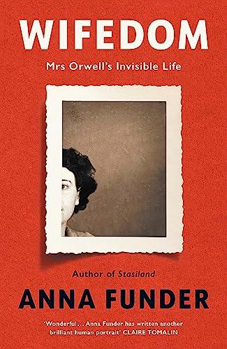 Wifedom: Mrs Orwell’s Invisible Life