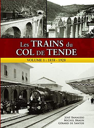 Les trains du col de Tende - Volume 1 : 1858-1928