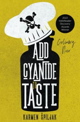 Add Cyanide to Taste: A collection of dark tales with culinary twists