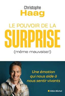 Le pouvoir de la surprise (même mauvaise !) : une émotion qui nous aide à nous sentir vivants