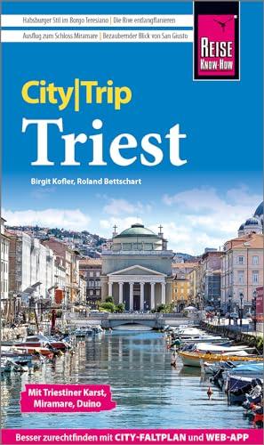 Reise Know-How CityTrip Triest: Reiseführer mit Stadtplan und kostenloser Web-App