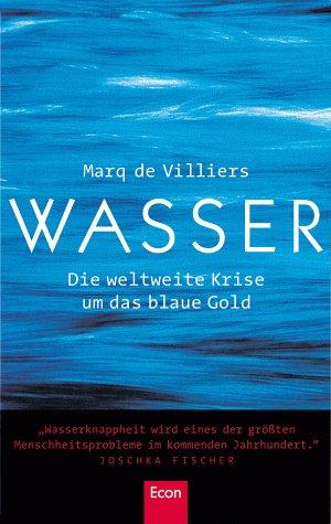 Wasser - Die weltweite Krise um das blaue Gold