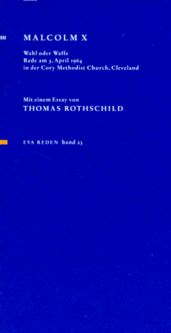 Malcom X : Wahl oder Waffe. Rede am 3.April 1964 in der Cory Methodist Church, Cleveland