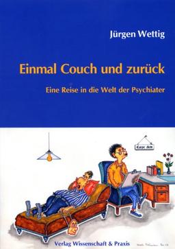 Einmal Couch und zurück. Eine Reise in die Welt der Psychiater