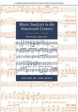 Music Analysis in the 19C v2: Volume 2, Hermeneutic Approaches (Cambridge Readings in the Literature of Music)