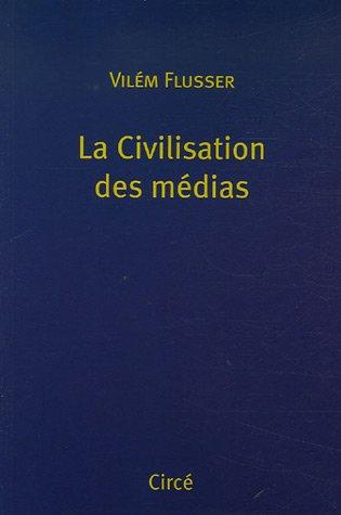 La civilisation des médias