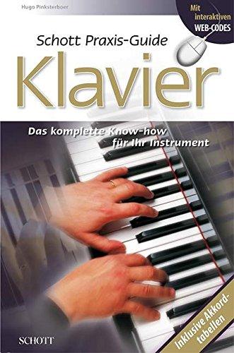 Schott Praxis Guide Klavier: Das komplette Know-how für dein Instrument