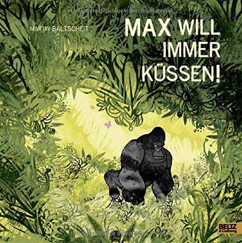 Max will immer küssen: Vierfarbiges Bilderbuch