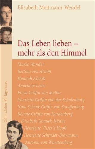 Das Leben lieben - mehr als den Himmel: Frauenporträts