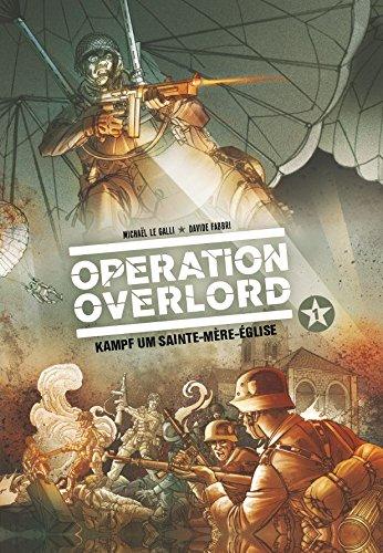 Operation Overlord: Bd. 1: Kampf um Sainte-Mére-Èglise