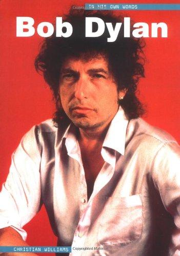 Bob Dylan In His Own Words (In Their Own Words)