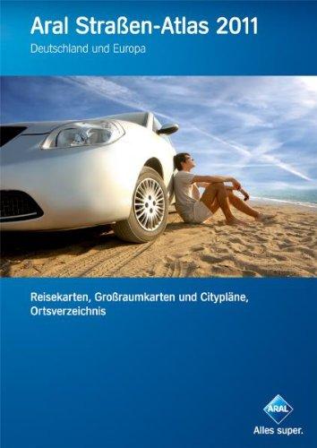 Aral Straßen-Atlas 2011: Deutschland und Europa