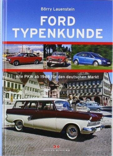 Ford Typenkunde: Alle PKW ab 1948 für den deutschen Markt