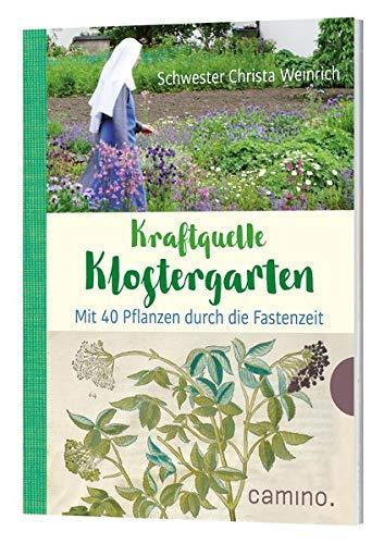 Kraftquelle Klostergarten: Mit 40 Pflanzen durch die Fastenzeit