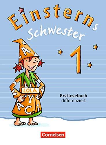 Einsterns Schwester - Erstlesen - Ausgabe 2015: 1. Schuljahr - Erstlesebuch - differenziert