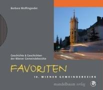 Favoriten: Geschichte und Geschichten der Wiener Gemeindebezirke