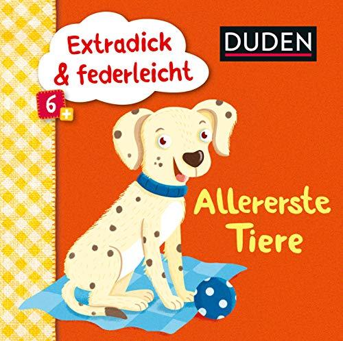 Duden 6+: Extradick & federleicht: Allererste Tiere