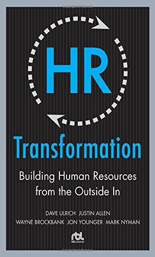 HR Transformation: Building Human Resources from the Outside in