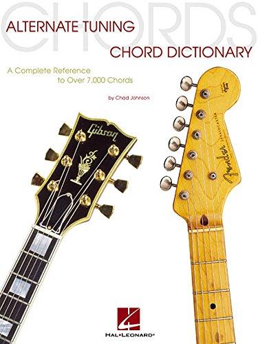 Alternate Tuning Chord Dictionary: A Complete Reference to Over 7,000 Chords