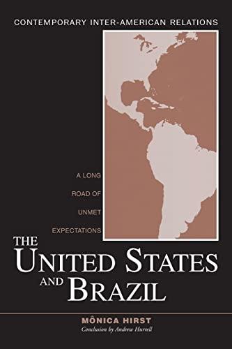 The United States and Brazil: A Long Road of Unmet Expectations (CONTEMPORARY INTER-AMERICAN RELATIONS)